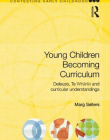 YOUNG CHILDREN BECOMING THE CURRICULUM: DELEUZE, TE WHARIKI AND CURRICULAR UNDERSTANDINGS
