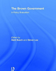 THE BROWN GOVERNMENT: A POLICY EVALUATION