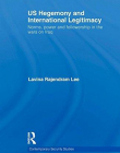 US HEGEMONY AND INTERNATIONAL LEGITIMACY (CONTEMPORARY SECURITY STUDIES)