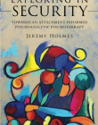 EXPLORING IN SECURITY: TOWARDS AN ATTACHMENT-INFORMED PSYCHOANALYTIC PSYCHOTHERAPY