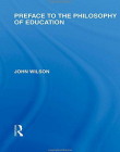 PREFACE TO THE PHILOSOPHY OF EDUCATION (INTERNATIONAL LIBRARY OF THE PHILOSOPHY OF EDUCATION)