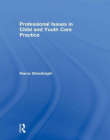 PROFESSIONAL ISSUES IN CHILD AND YOUTH CARE PRACTICE