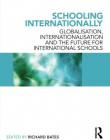 SCHOOLING INTERNATIONALLY : GLOBALISATION, INTERNATIONA