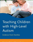 Teaching Children with High-Level Autism: Evidence from Families
