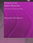 DIVINE LOVE IN ISLAMIC MYSTICISM (ROUTLEDGE SUFI SERIES)