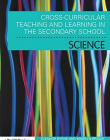 CROSS CURRICULAR TEACHING AND LEARNING IN THE SECONDARY SCHOOL? SCIENCE
