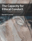 THE CAPACITY FOR ETHICAL CONDUCT:ON PSYCHIC EXISTENCE AND THE WAY WE RELATE TO OTHERS ? A PSYCHODYNA