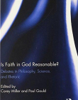 Is Faith in God Reasonable?: Debates in Philosophy, Science, and Rhetoric (Routledge Studies in the Philosophy of Religion)