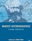 Marxist Historiographies: A Global Perspective