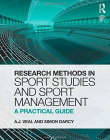 Research Methods in Sport Studies and Sport Management: A Practical Guide