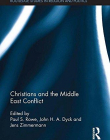 Christians and the Middle East Conflict (Routledge Studies in Religion and Politics)