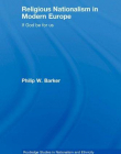 RELIGIOUS NATIONALISM IN MODERN EUROPE: IF GOD BE FOR US (ROUTLEDGE STUDIES IN NATIONALISM AND ETHNI