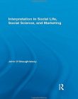 INTERPRETATION IN SOCIAL LIFE, SOCIAL SCIENCE, AND MARKETING