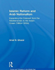 ISLAMIC REFORM AND ARAB NATIONALISM (CULTURE AND CIVILI