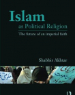 ISLAM AS POLITICAL RELIGION : THE FUTURE OF AN IMPERIAL