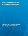 ECONOMICS OF THE MULTILINGUAL WORKPLACE, THE