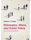 Philosophy, Ethics, and Public Policy: An Introduction