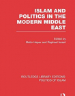 Islam and Politics in the Modern Middle East (RLE Politics of Islam)