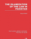 The Islamization of the Law in Pakistan (RLE Politics of Islam)