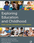 Exploring Education and Childhood: From current certainties to new visions (Understanding Primary Education)