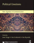 POLITICAL EMOTIONS (NEW AGENDAS IN COMMUNICATION SERIES