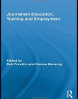 JOURNALISM EDUCATION, TRAINING AND EMPLOYMENT