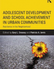 ADOLESCENT DEVELOPMENT AND SCHOOL ACHIEVEMENT IN URBAN COMMUNITIES: RESILIENCE IN THE NEIGHBORHOOD
