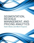 Segmentation, Revenue Management and Pricing Analytics