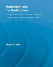 MODERNISM AND THE MARKETPLACE LITERARY CULTURE AND CONS