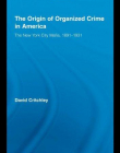 ORIGIN OF ORGANIZED CRIME IN AMERICA: THE NEW YORK CITY