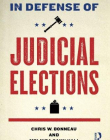 IN DEFENSE OF JUDICIAL ELECTIONS