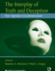 INTERPLAY OF TRUTH AND DECEPTION: NEW AGENDAS IN THEORY AND RESEARCH,THE