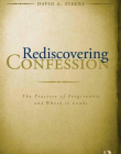 REDISCOVERING CONFESSION: THE PRACTICE OF FORGIVENESS AND WHERE IT LEADS