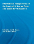 INTERNATIONAL PERSPECTIVES ON THE GOALS OF UNIVERSAL BASIC AND SECONDARY EDUCATION