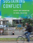 Sustaining Conflict: Apathy and Domination in Israel-Palestine