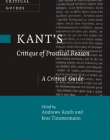 KANT'S 'CRITIQUE OF PRACTICAL REASON': A CRITICAL GUIDE (CAMBRIDGE CRITICAL GUIDES)