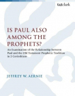 Is Paul also among the Prophets?: An Examination of the Relationship between Paul and the Old Testament Prophetic Tradition in 2 Corinthians