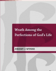 WRATH AMONG THE PERFECTIONS OF GOD'S LIFE