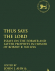 THUS SAYS THE LORD: ESSAYS ON THE FORMER AND LATTER PRO
