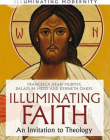 Illuminating Faith: An Invitation to Theology (Illuminating Modernity)