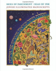 Skies of Parchment, Seas of Ink: Jewish Illuminated Manuscripts