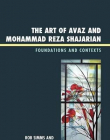 THE ART OF AVAZ AND MOHAMMAD REZA SHAJARIAN: FOUNDATIONS AND CONTEXTS