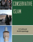 Conservative Islam: A Cultural Anthropology