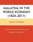 Malaysia in the World Economy (1824-2011): Capitalism, Ethnic Divisions, and 