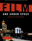 Film and Urban Space: Critical Possibilities