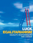 LUCK EGALITARIANISM: EQUALITY, RESPONSIBILITY, AND JUST