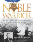 NOBLE WARRIOR: THE STORY OF MAJ. GEN. JAMES E. LIVINGST
