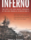 INFERNO: THE EPIC LIFE AND DEATH STRUGGLE OF THE USS FR