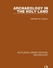 Routledge Library Editions: Archaeology: Archaeology in the Holy Land