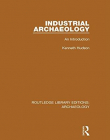 Routledge Library Editions: Archaeology: Industrial Archaeology: An Introduction